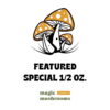 Buy Featured Special ‘Half Oz’ Magic Mushrooms (14 grams) Online UK